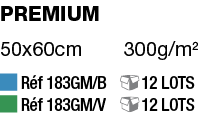 Premium 50x60cm 300g m2  Réf 183GM B  12 LOTS  Réf 183GM V  12 LOTS