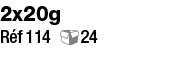 2x20g Réf 114 24
