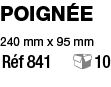 poignée 240 mm x 95 mm  Réf 841   10