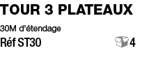 tour 3 plateaux  30M d étendage Réf ST30    4