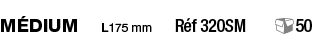 médium  L175 mm  Réf 320SM   50