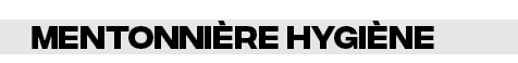 mentonnière hygiène