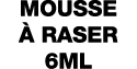 Mousse à raser 6ml