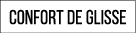 Confort de glisse
