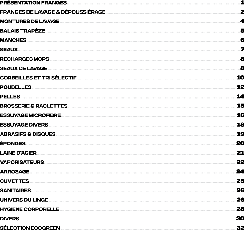 Présentation Franges 1 Franges de lavage & dépoussiérage 2 montures de lavage 4 Balais trapèze 5 manches 6 Seaux 7 re   