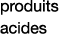 produits acides